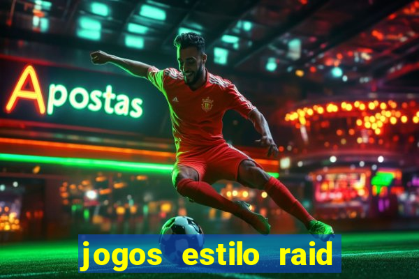 jogos estilo raid shadow legends